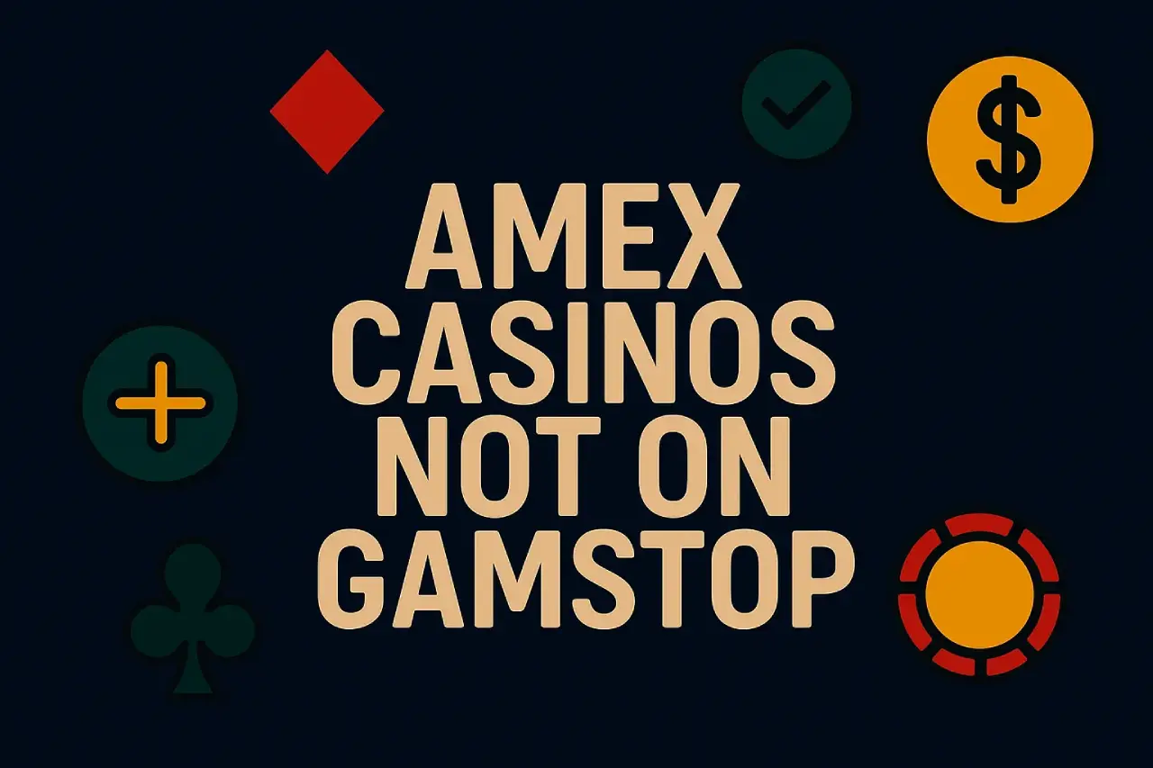 Amex Casinos Not On Gamstop