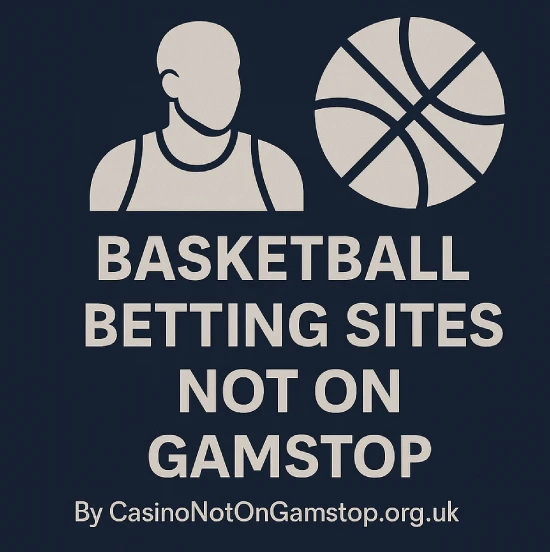 Basketball Betting Sites Not on Gamstop