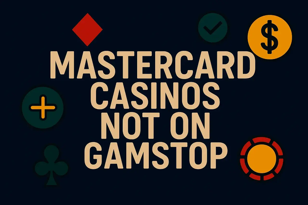 Mastercard Casinos Not On Gamstop