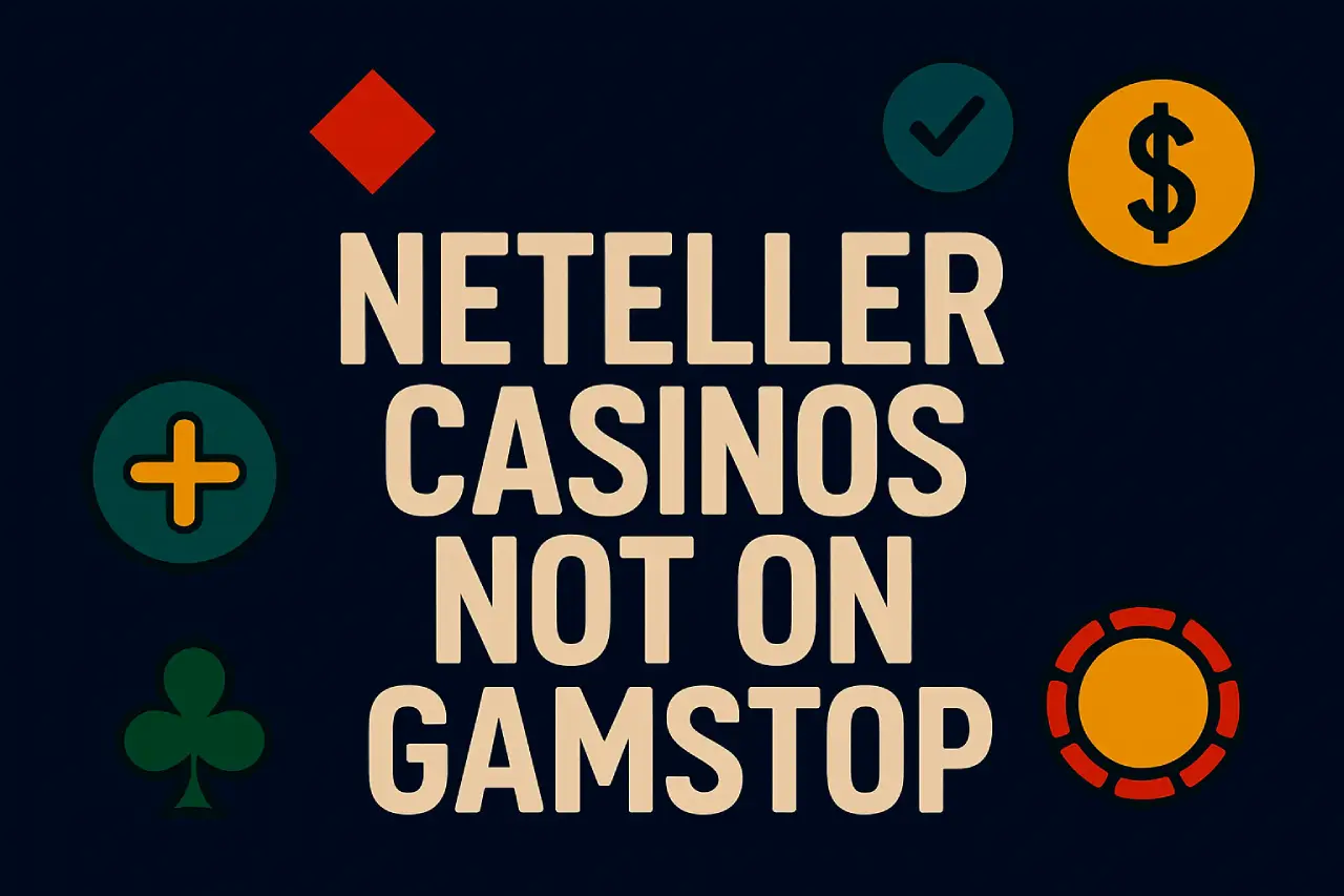Neteller Casinos Not On Gamstop
