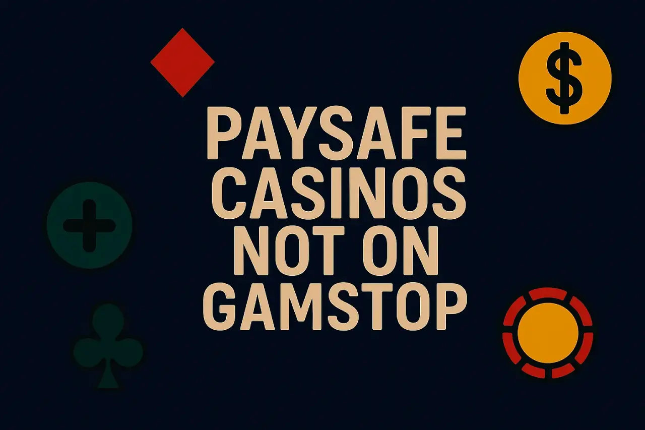 Paysafe Casinos Not On Gamstop