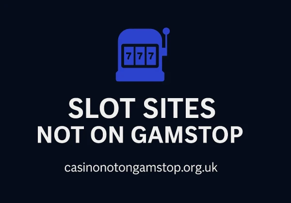 Slot Sites Not On Gamstop