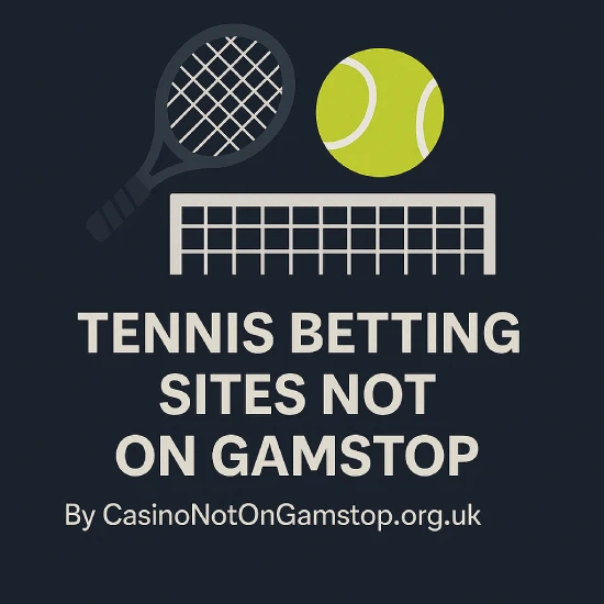 Tennis Betting Sites Not on Gamstop