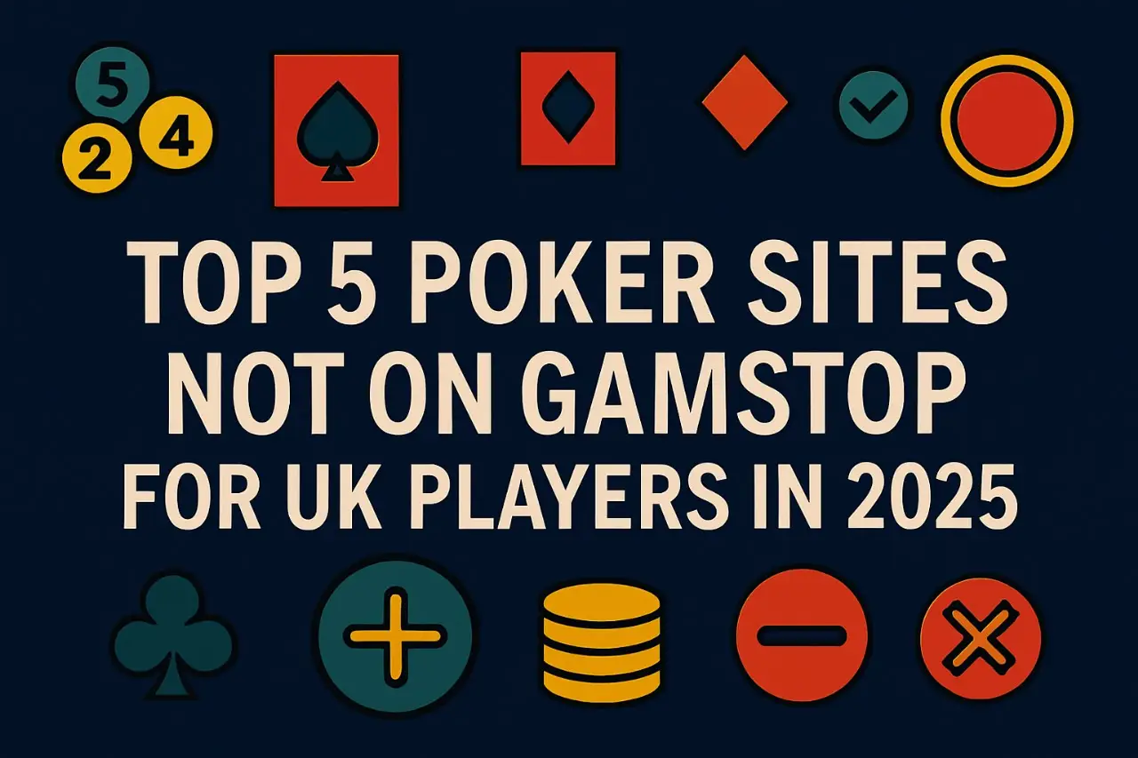 Top 5 Poker Sites Not On Gamstop