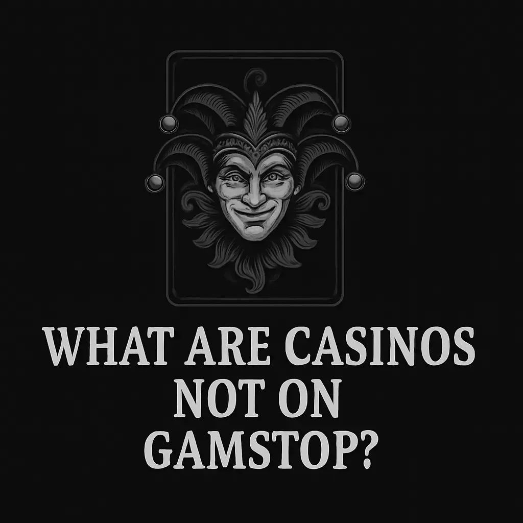 What Are Casinos Not On Gamstop